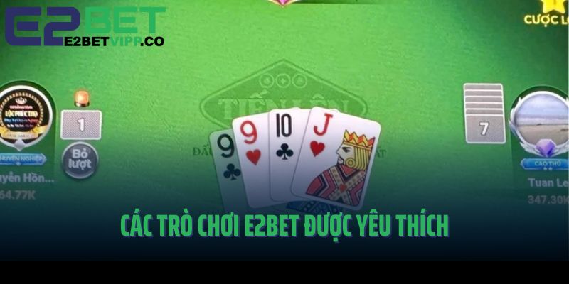 Các trò chơi Game bài E2Bet đa dạng